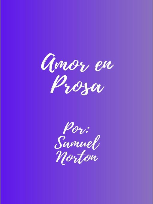 Title details for Amor en Prosa by SAMUEL NORTON - Available